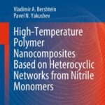 خرید و دانلود نسخه کامل کتاب High-Temperature Polymer Nanocomposites Based on Heterocyclic Networks from Nitrile Monomers