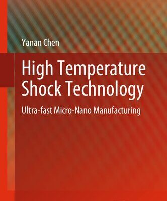 خرید و دانلود نسخه کامل کتاب High Temperature Shock Technology: Ultra-fast Micro-Nano Manufacturing