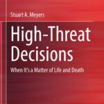 خرید و دانلود نسخه کامل کتاب High-Threat Decisions: When It’s a Matter of Life and Death