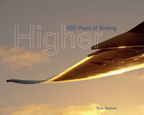 خرید و دانلود نسخه کامل کتاب Higher: 100 Years of Boeing_68fac421f0f43.jpeg خرید و دانلود نسخه کامل کتاب Higher: 100 Years of Boeing