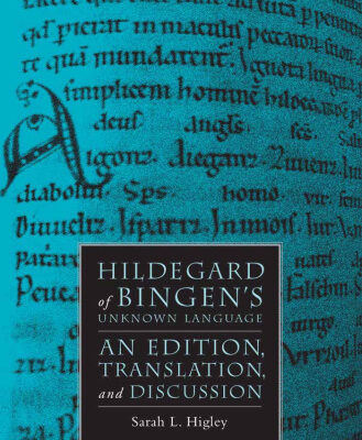 خرید و دانلود نسخه کامل کتاب Hildegard of Bingen’s Unknown Language: An Edition, Translation, and Discussion