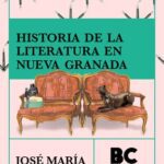 خرید و دانلود نسخه کامل کتاب Historia de la literatura en Nueva Granada [1867]