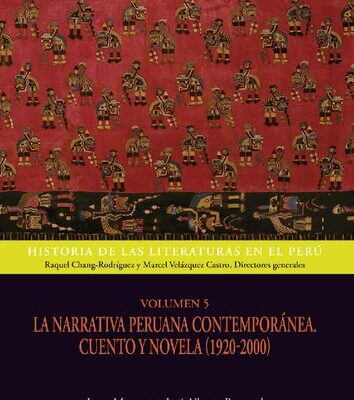 خرید و دانلود نسخه کامل کتاب Historia de las literaturas en el Perú. Volumen 5: La narrativa peruana contemporánea. Cuento y novela (1920-2000)