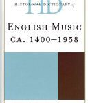 خرید و دانلود نسخه کامل کتاب Historical Dictionary of English Music, Ca. 1400-1958
