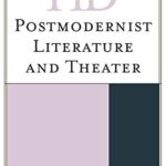 خرید و دانلود نسخه کامل کتاب Historical Dictionary of Postmodernist Literature and Theater