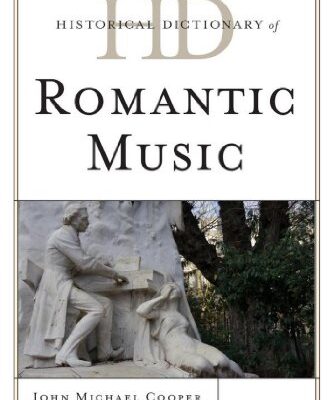 خرید و دانلود نسخه کامل کتاب Historical Dictionary of Romantic Music