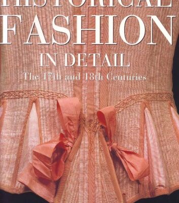 خرید و دانلود نسخه کامل کتاب Historical Fashion in Detail: The 17th and 18th Centuries