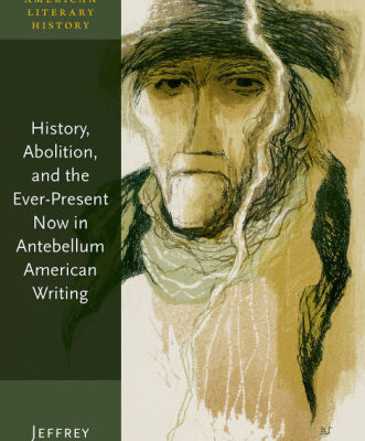خرید و دانلود نسخه کامل کتاب History, Abolition, and the Ever-Present Now in Antebellum American Writing
