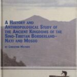 خرید و دانلود نسخه کامل کتاب History and Anthropological Study of Ancient Kingdoms of Sino-Tibetan Borderland – Naxi and Mosuo
