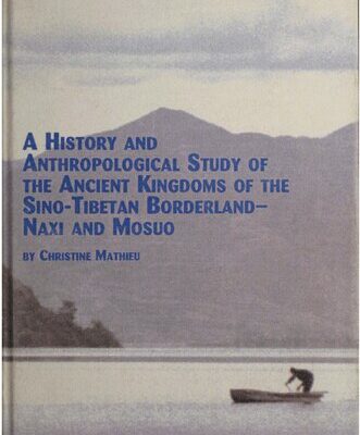خرید و دانلود نسخه کامل کتاب History and Anthropological Study of Ancient Kingdoms of Sino-Tibetan Borderland – Naxi and Mosuo
