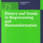 خرید و دانلود نسخه کامل کتاب History and Trends in Bioprocessing and Biotransformation