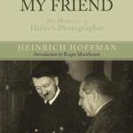 خرید و دانلود نسخه کامل کتاب Hitler Was My Friend: The Memoirs of Hitler’s Photographer