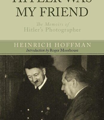 خرید و دانلود نسخه کامل کتاب Hitler Was My Friend: The Memoirs of Hitler’s Photographer