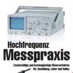 خرید و دانلود نسخه کامل کتاب Hochfrequenz Messpraxis: Zweckmäßige und kostengünstige Messverfahren für Ausbildung, Labor und Hobby