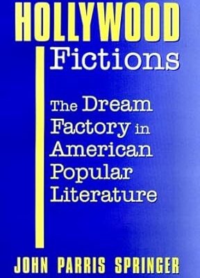 خرید و دانلود نسخه کامل کتاب Hollywood Fictions: The Dream Factory in American Popular Literature – Scanned Pdf with Ocr