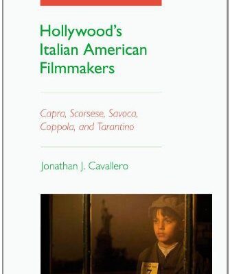 خرید و دانلود نسخه کامل کتاب Hollywood’s Italian American Filmmakers: Capra, Scorsese, Savoca, Coppola, and Tarantino – Original PDF