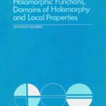 خرید و دانلود نسخه کامل کتاب Holomorphic Functions, Domains of Holomorphy and Local Properties