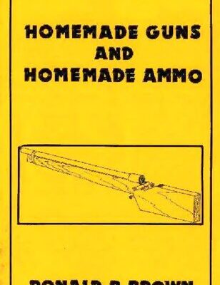 خرید و دانلود نسخه کامل کتاب Homemade Guns and Homemade Ammo
