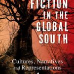 خرید و دانلود نسخه کامل کتاب Horror Fiction in the Global South: Cultures, Narratives and Representations