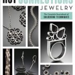 خرید و دانلود نسخه کامل کتاب Hot Connections Jewelry: The Complete Sourcebook of Soldering Techniques –  +  Pdf