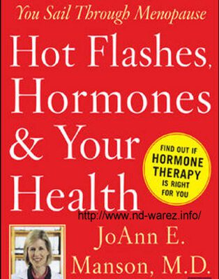 خرید و دانلود نسخه کامل کتاب Hot Flashes, Hormones, and Your Health: Breakthrough Findings to Help You Sail Through Menopause (Harvard Medical School Guides)