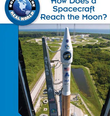 خرید و دانلود نسخه کامل کتاب How Does a Spacecraft Reach the Moon? (Science in the Real World)