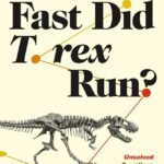 خرید و دانلود نسخه کامل کتاب How Fast Did T. rex Run?: Unsolved Questions from the Frontiers of Dinosaur Science