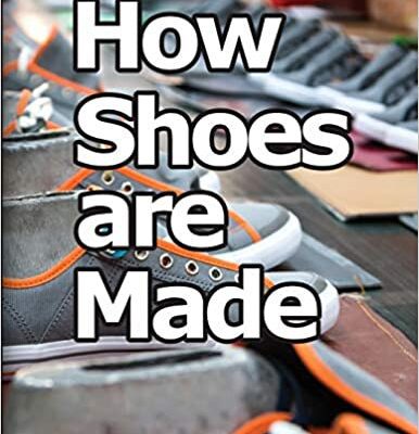 خرید و دانلود نسخه کامل کتاب How Shoes are Made: A behind the scenes look at a real sneaker factory –  +  Pdf