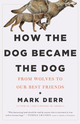 خرید و دانلود نسخه کامل کتاب How the Dog Became the Dog: From Wolves to Our Best Friends_68e8000515917.jpeg خرید و دانلود نسخه کامل کتاب How the Dog Became the Dog: From Wolves to Our Best Friends