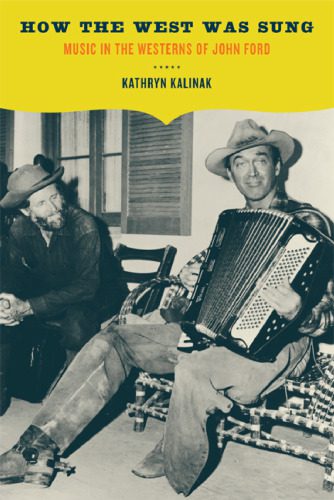 خرید و دانلود نسخه کامل کتاب How the West Was Sung: Music in the Westerns of John Ford_68dfb6c45d7e2.jpeg خرید و دانلود نسخه کامل کتاب How the West Was Sung: Music in the Westerns of John Ford