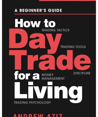 خرید و دانلود نسخه کامل کتاب How to Day Trade for a Living: A Beginner’s Guide to Trading Tools and Tactics, Money Management, Discipline and Trading Psychology