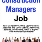 خرید و دانلود نسخه کامل کتاب How to Land a Top-Paying Construction Managers Job: Your Complete Guide to Opportunities, Resumes and Cover Letters, Interviews, Salaries, Promotions, What to Expect From Recruiters and More!