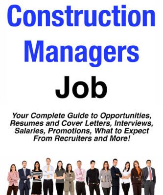 خرید و دانلود نسخه کامل کتاب How to Land a Top-Paying Construction Managers Job: Your Complete Guide to Opportunities, Resumes and Cover Letters, Interviews, Salaries, Promotions, What to Expect From Recruiters and More!