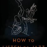 خرید و دانلود نسخه کامل کتاب How to Listen to Jazz