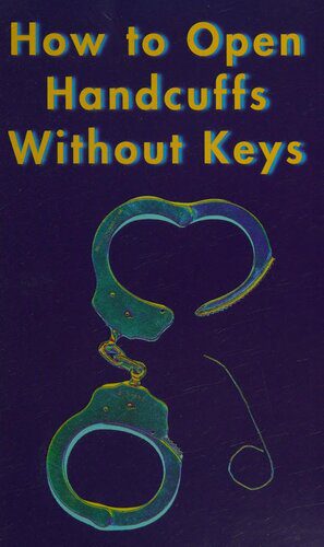 خرید و دانلود نسخه کامل کتاب How to Open Handcuffs Without Keys_68f472ba0464f.jpeg خرید و دانلود نسخه کامل کتاب How to Open Handcuffs Without Keys