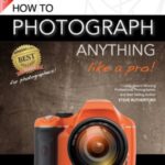 خرید و دانلود نسخه کامل کتاب How to Photograph Anything like a Pro