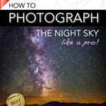 خرید و دانلود نسخه کامل کتاب How to Photograph The Night Sky like a Pro!