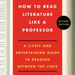 خرید و دانلود نسخه کامل کتاب How to Read Literature Like a Professor: A Lively and Entertaining Guide to Reading Between the Lines