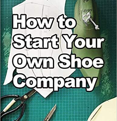 خرید و دانلود نسخه کامل کتاب How to Start Your Own Shoe Company: A start-up guide to designing, manufacturing, and marketing shoes –  +  Pdf