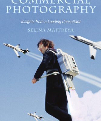 خرید و دانلود نسخه کامل کتاب How to Succeed in Commercial Photography: Insights from a Leading Consultant