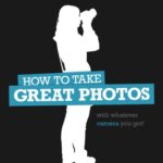 خرید و دانلود نسخه کامل کتاب How to Take Great Photos