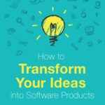خرید و دانلود نسخه کامل کتاب How To Transform Your Ideas Into Software Products