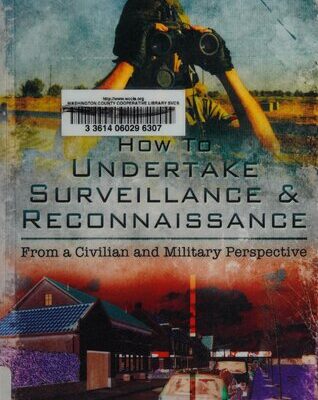 خرید و دانلود نسخه کامل کتاب How to Undertake Surveillance and Reconnaissance: From a Civilian and Military Perspective