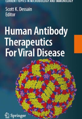 خرید و دانلود نسخه کامل کتاب Human Antibody Therapeutics For Viral Disease (Current Topics in Microbiology and Immunology)