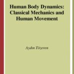 خرید و دانلود نسخه کامل کتاب Human Body Dynamics. Classical Mechanics and Human Movement