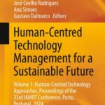 خرید و دانلود نسخه کامل کتاب Human-Centred Technology Management for a Sustainable Future, Volume 1: Human-Centred Technology Approaches