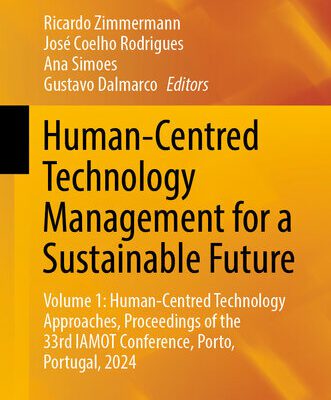 خرید و دانلود نسخه کامل کتاب Human-Centred Technology Management for a Sustainable Future, Volume 1: Human-Centred Technology Approaches