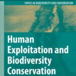خرید و دانلود نسخه کامل کتاب Human Exploitation and Biodiversity Conservation (Topics in Biodiversity and Conservation)