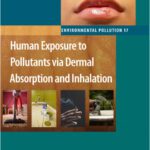 خرید و دانلود نسخه کامل کتاب Human Exposure to Pollutants via Dermal Absorption and Inhalation