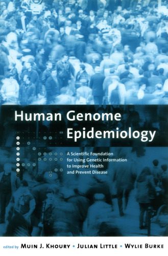 خرید و دانلود نسخه کامل کتاب Human Genome Epidemiology: A Scientific Foundation for Using Genetic Information to Improve Health and Prevent Disease (Monographs in Epidemiology and Biostatistics)_68e3504f78a8e.jpeg خرید و دانلود نسخه کامل کتاب Human Genome Epidemiology: A Scientific Foundation for Using Genetic Information to Improve Health and Prevent Disease (Monographs in Epidemiology and Biostatistics)
